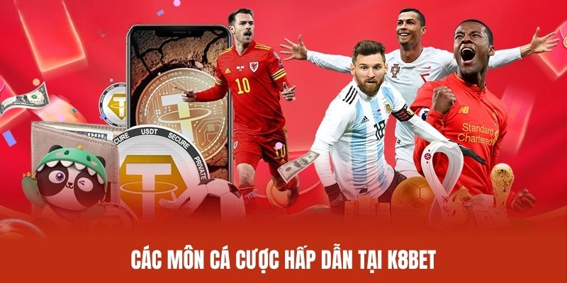Các môn cá cược hấp dẫn tại thể thao K8Bet