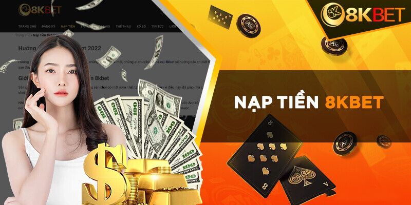 Một số vấn đề cần hết sức chú ý khi nạp tiền K8BET