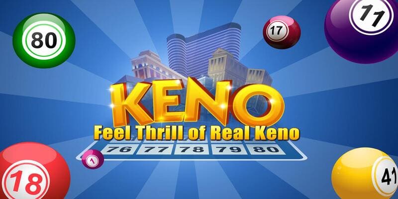 Tìm hiểu sơ lược về xổ số keno K8BET