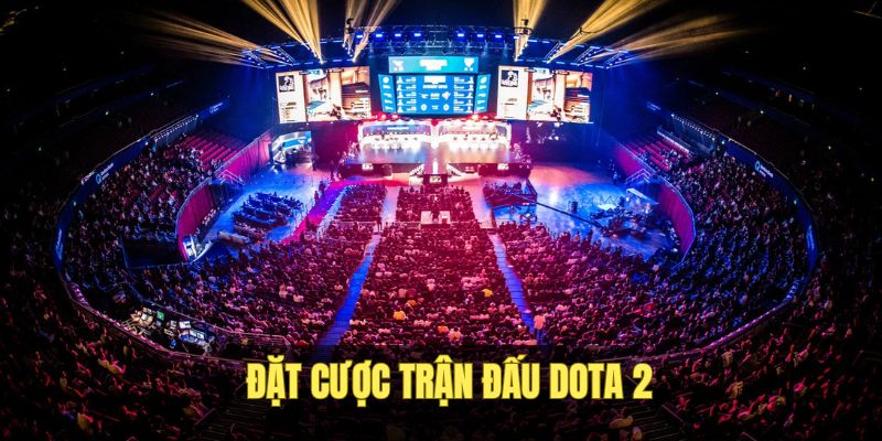Sản phẩm cược trận đấu game Dota2