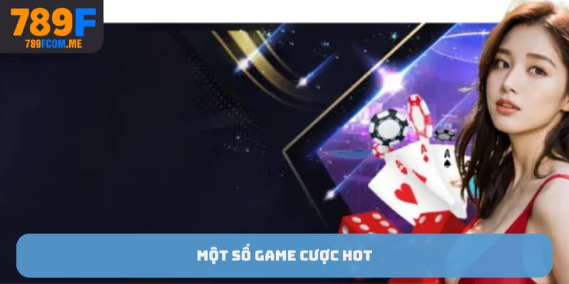 Một số game cược hot