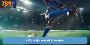 Giới thiệu 789F về tính năng
