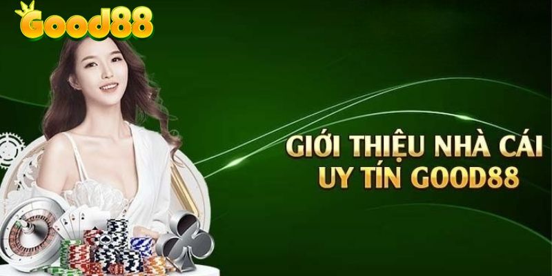 Giới thiệu tổng quan về sân chơi Good88bet