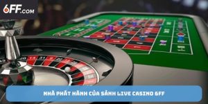 Nhà phát hành của sảnh live casino 6FF