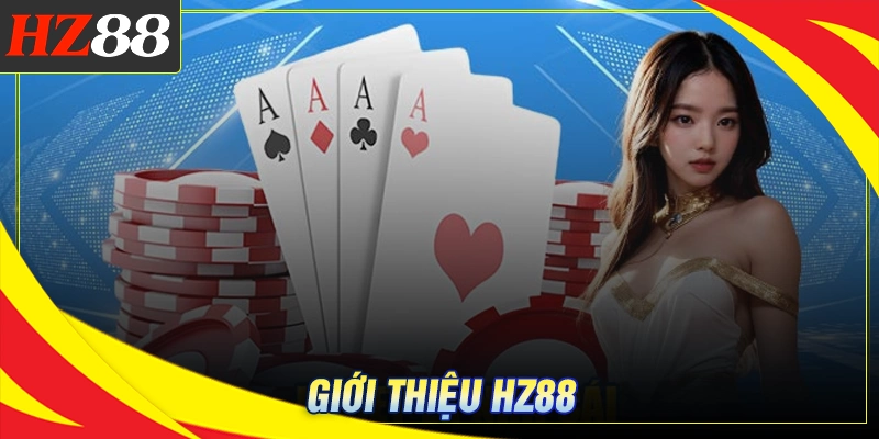 Giới thiệu HZ88 - Hành trình chinh phục thị trường cá cược châu Á
