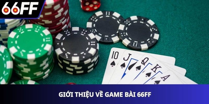 Giới thiệu về game bài 66FF