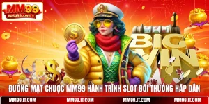 Đường Mạt Chược MM99 Hành Trình Slot Đổi Thưởng Hấp Dẫn
