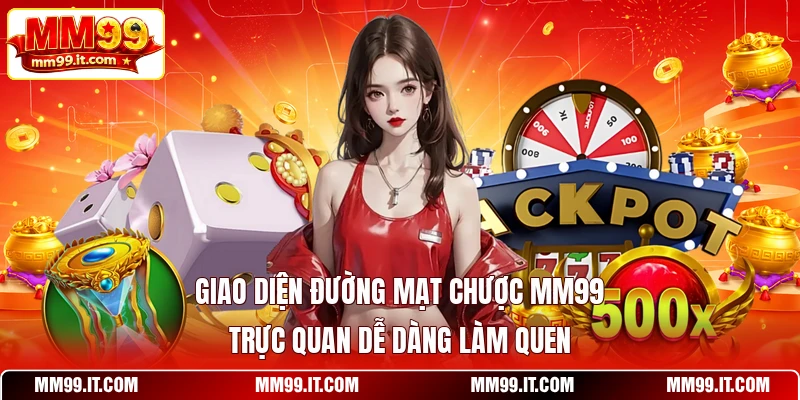 Giao diện Đường mạt chược MM99 trực quan dễ dàng làm quen